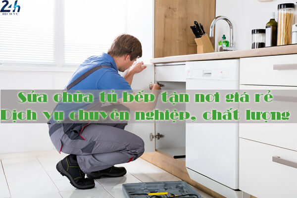 Sửa chữa tủ bếp tận nơi giá rẻ - Dịch vụ chuyên nghiệp, chất lượng