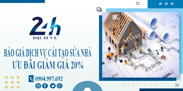 Báo giá dịch vụ cải tạo sửa nhà tại Bình Phước | Ưu đãi giảm 20%